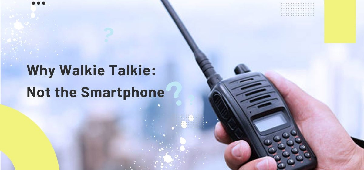 Why Walkie Talkies Thrive Defying the Smartphone Age